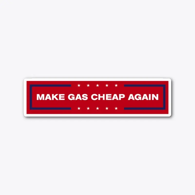 "Make Gas Cheap Again" Wide Sticker