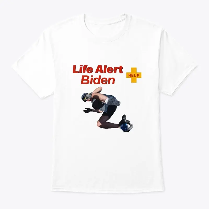 "Life Alert Biden" Shirt