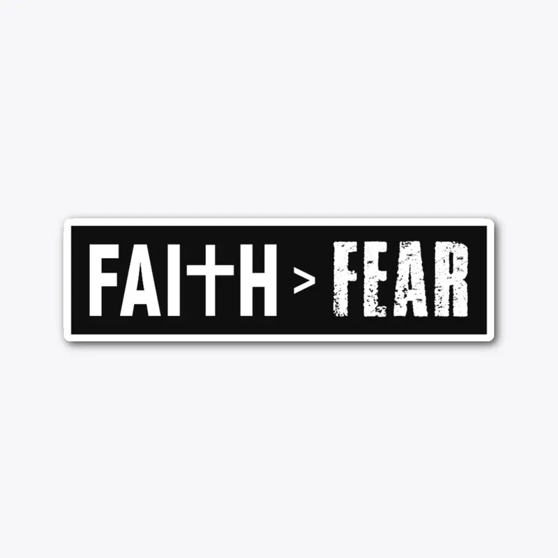 "Faith > Fear" Sticker